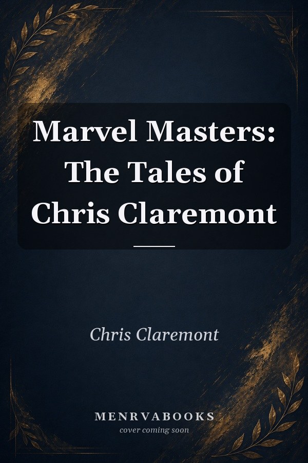Marvel Masters: The Tales of Chris Claremont