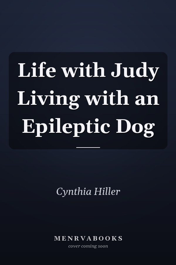 Life with Judy Living with an Epileptic Dog