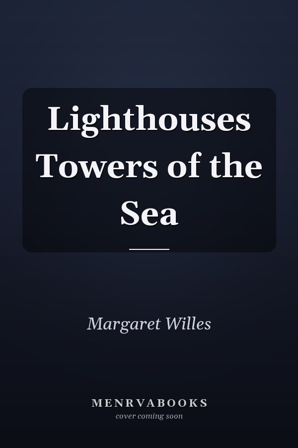 Lighthouses Towers of the Sea