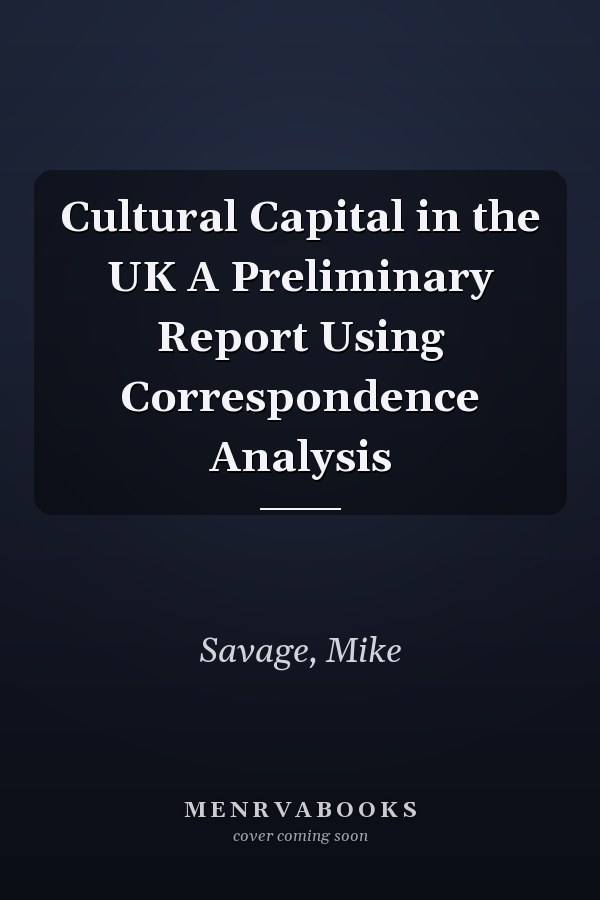 Cultural Capital in the UK A Preliminary Report Using Correspondence Analysis