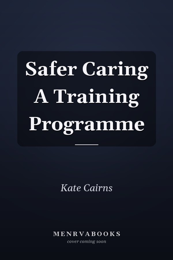 Safer Caring A Training Programme