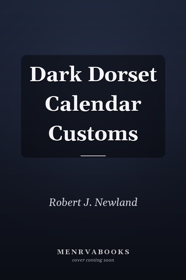 Dark Dorset Calendar Customs