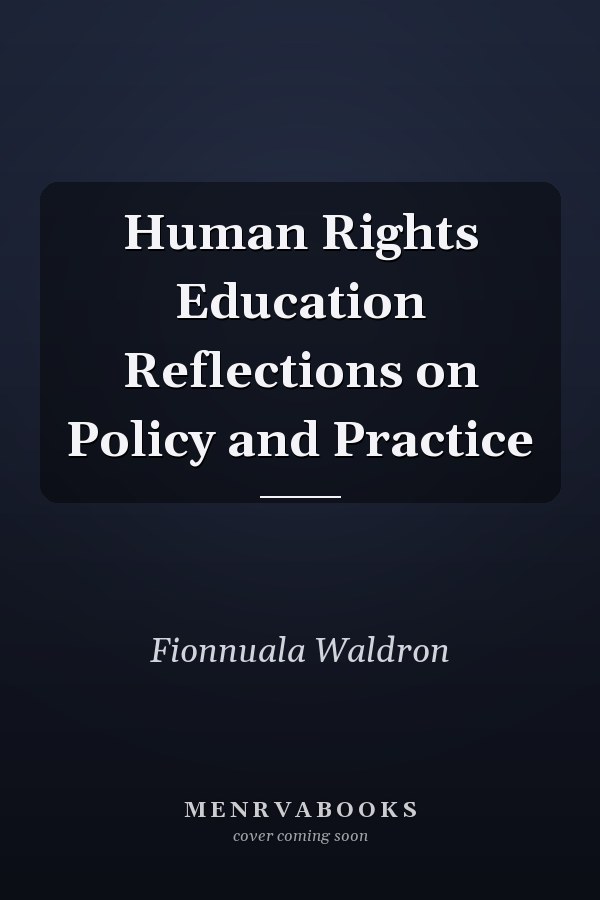 Human Rights Education Reflections on Policy and Practice