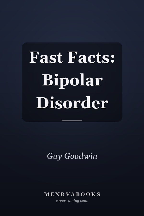 Fast Facts: Bipolar Disorder