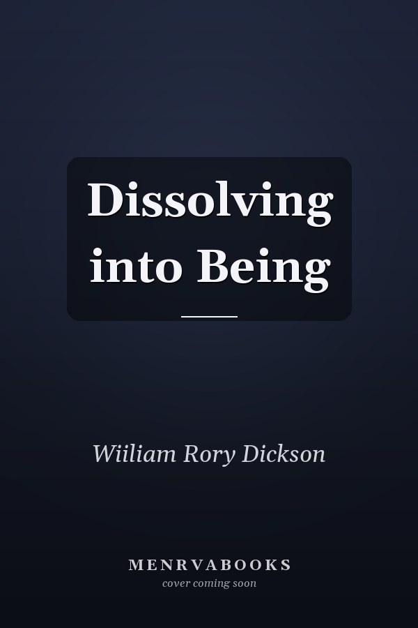Dissolving into Being
