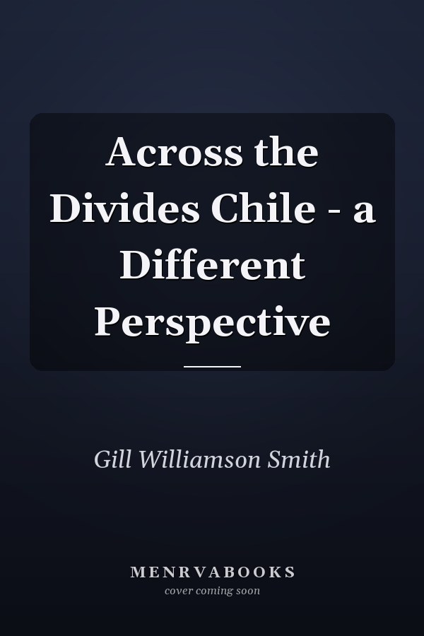 Across the Divides Chile - a Different Perspective