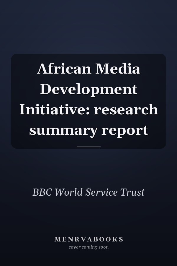 African Media Development Initiative: research summary report