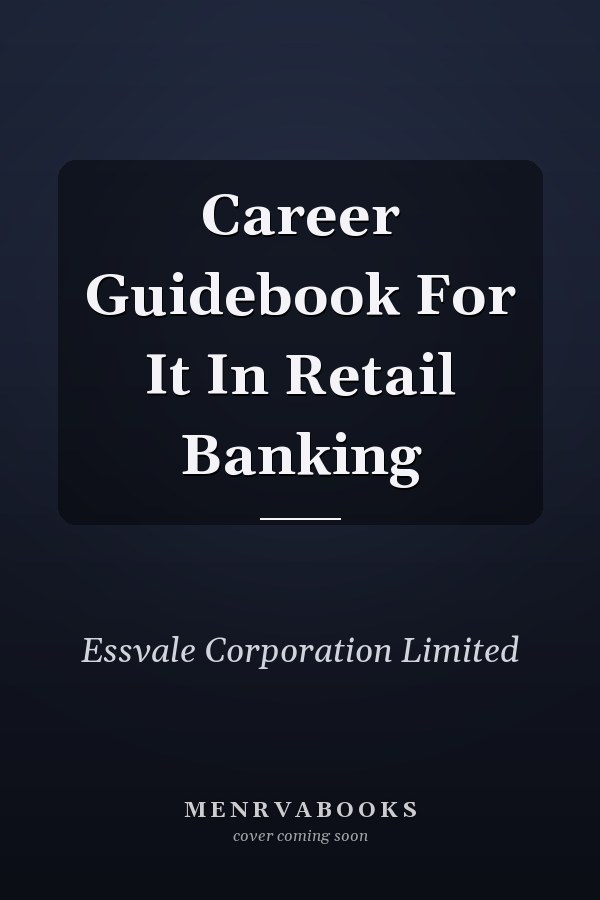 Career Guidebook For It In Retail Banking