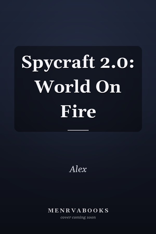 Spycraft 2.0: World On Fire