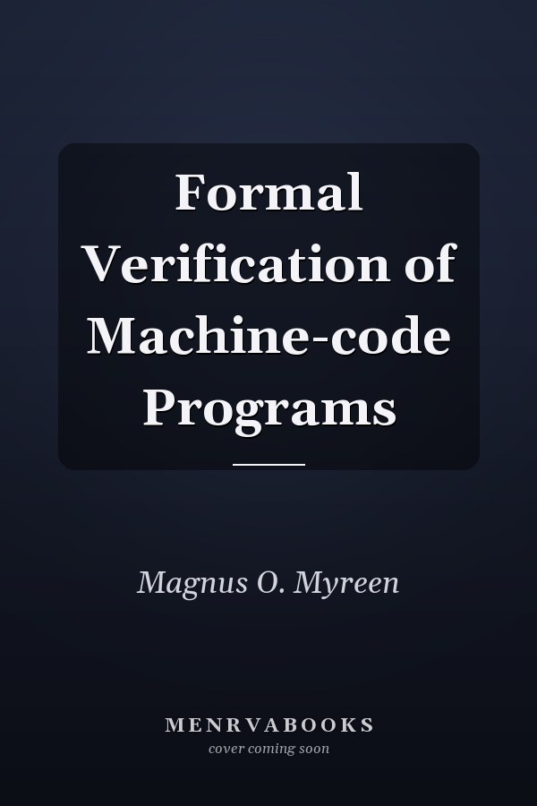 Formal Verification of Machine-code Programs