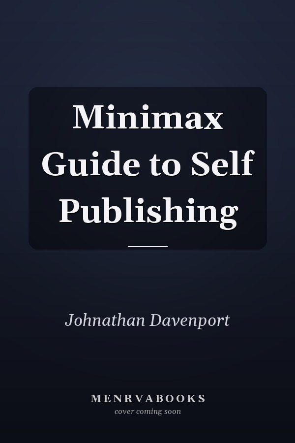 Minimax Guide to Self Publishing