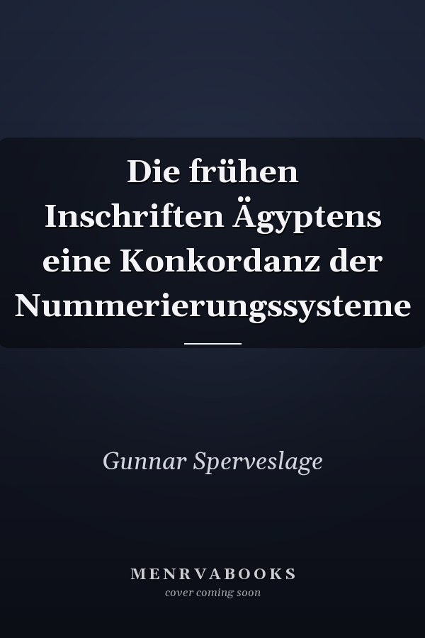 Die frühen Inschriften Ägyptens eine Konkordanz der Nummerierungssysteme