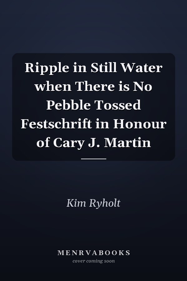 Ripple in Still Water when There is No Pebble Tossed Festschrift in Honour of Cary J. Martin