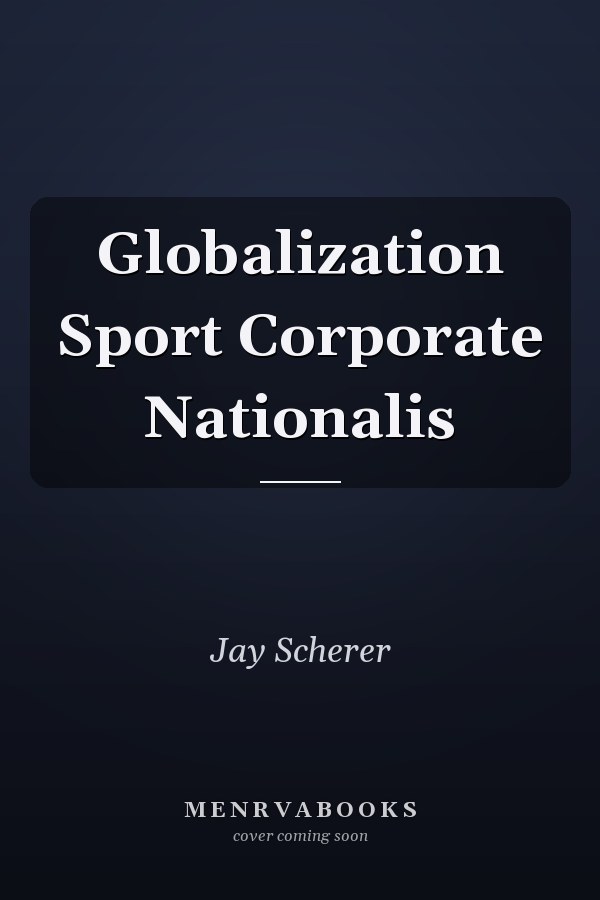 Globalization Sport Corporate Nationalis