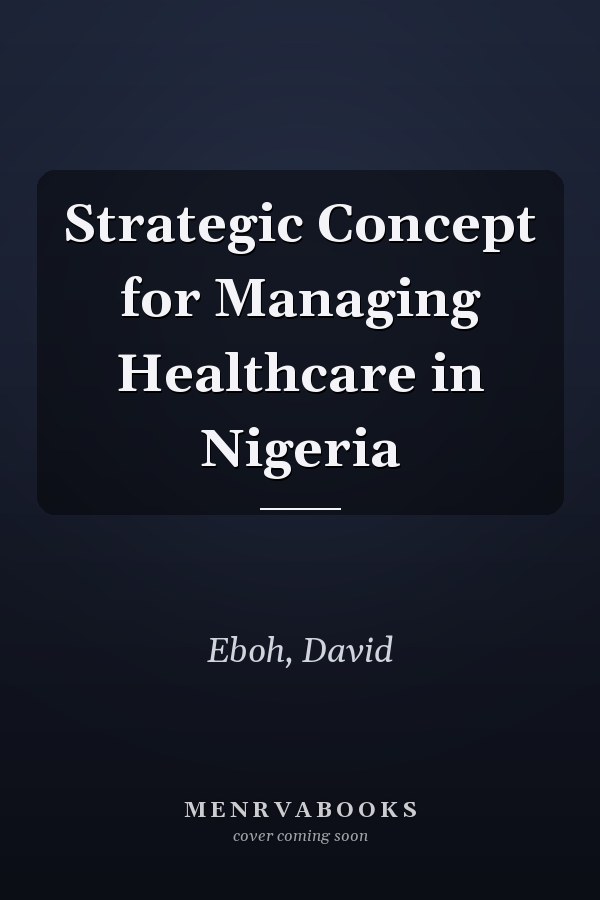Strategic Concept for Managing Healthcare in Nigeria