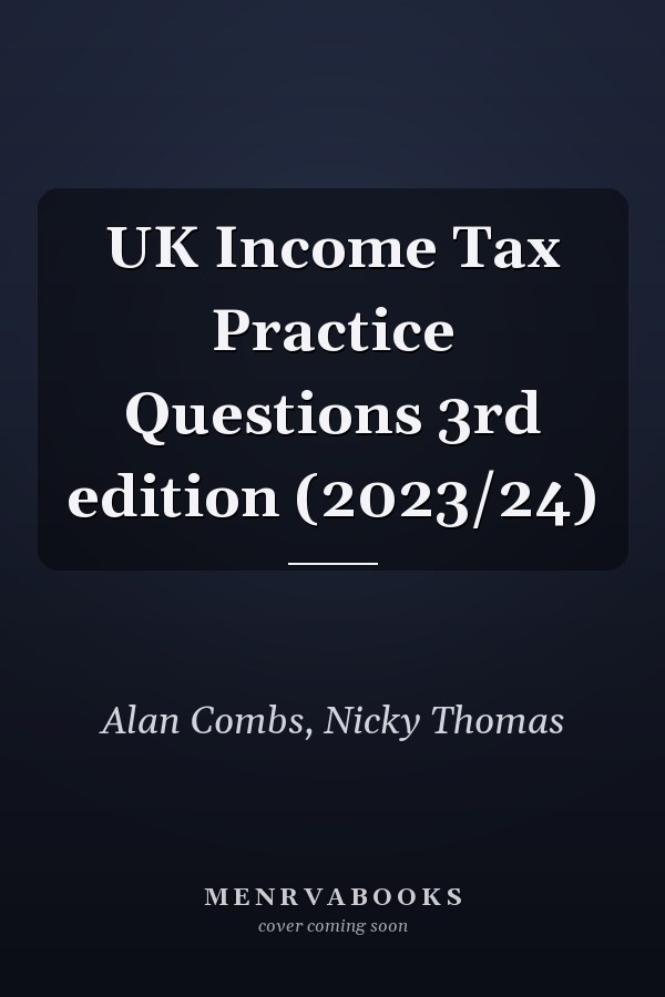 UK Income Tax Practice Questions 3rd edition (2023/24)