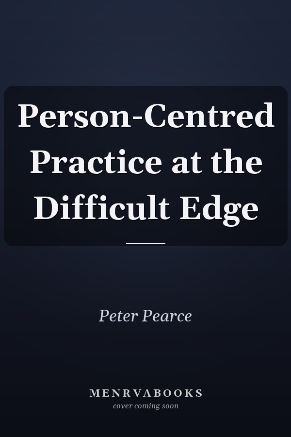 Person-Centred Practice at the Difficult Edge