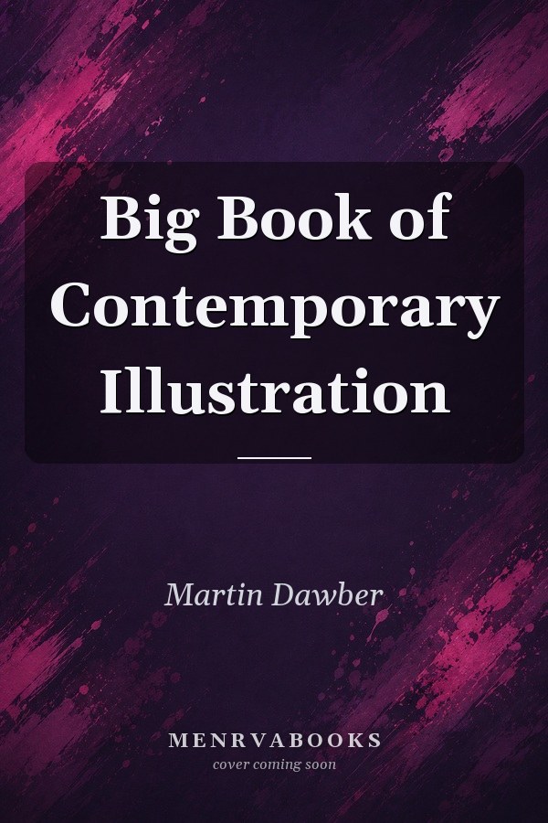 Big Book of Contemporary Illustration