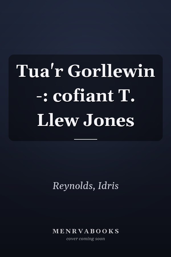 Tua'r Gorllewin -: cofiant T. Llew Jones