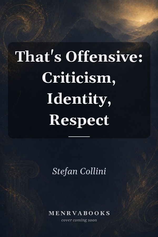 That's Offensive: Criticism, Identity, Respect