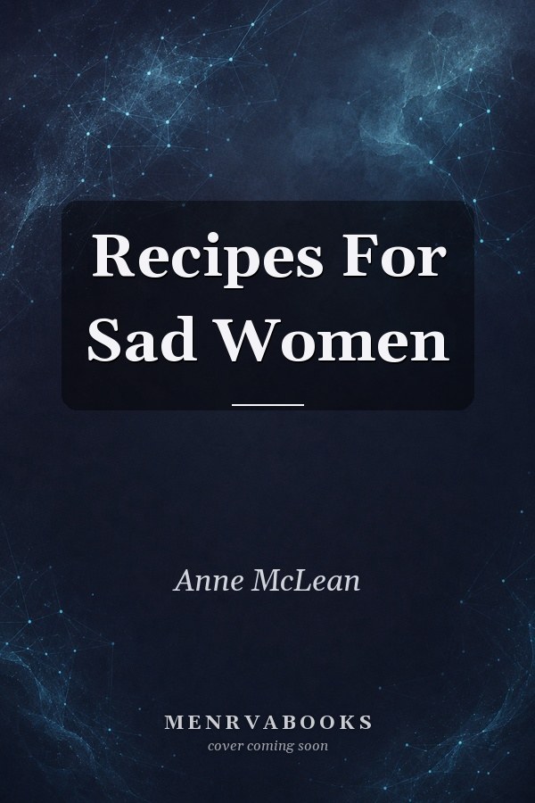 Recipes For Sad Women