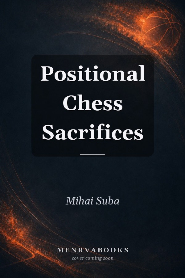 Positional Chess Sacrifices