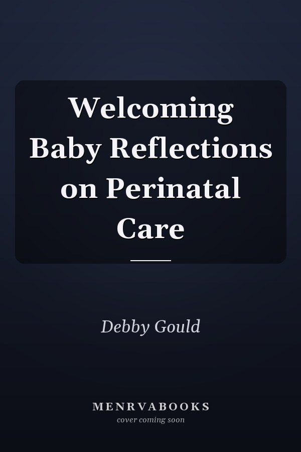 Welcoming Baby Reflections on Perinatal Care