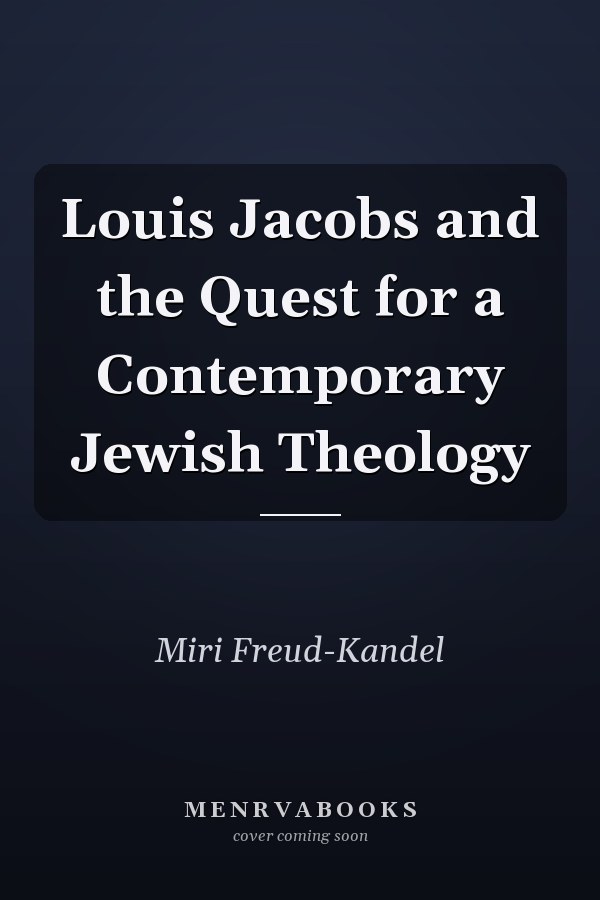 Louis Jacobs and the Quest for a Contemporary Jewish Theology