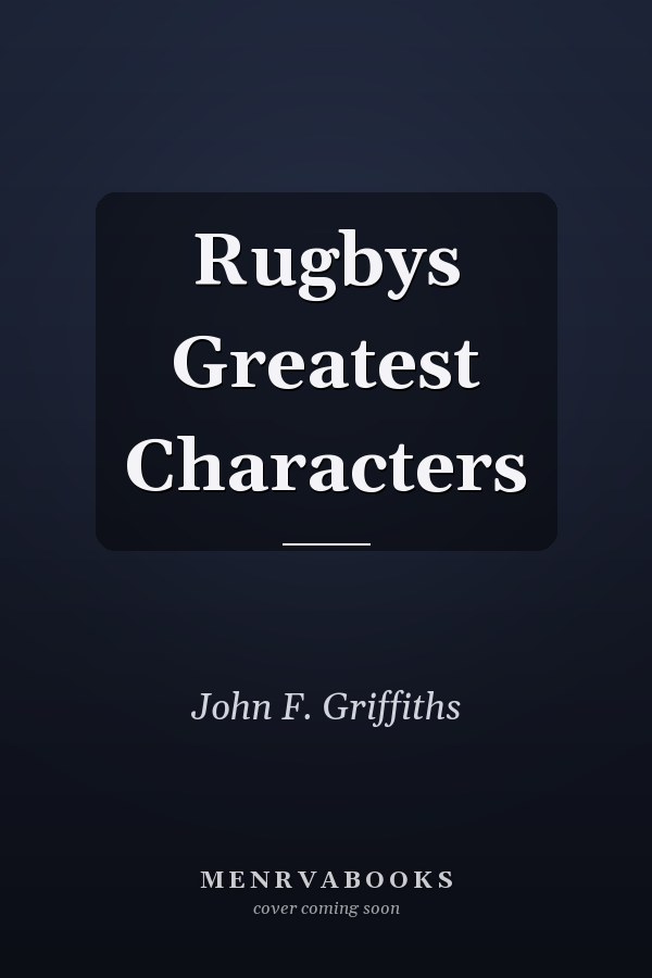Rugbys Greatest Characters