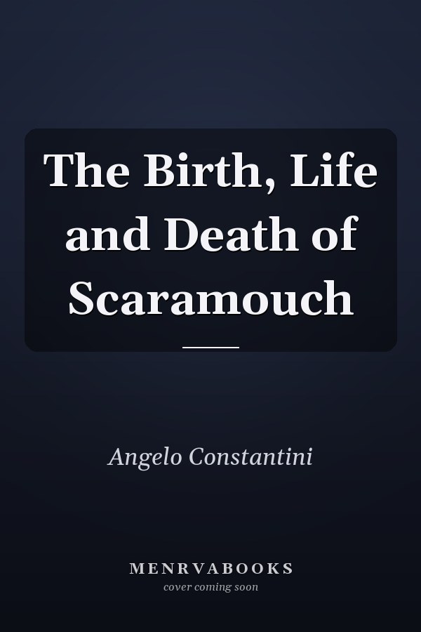 The Birth, Life and Death of Scaramouch