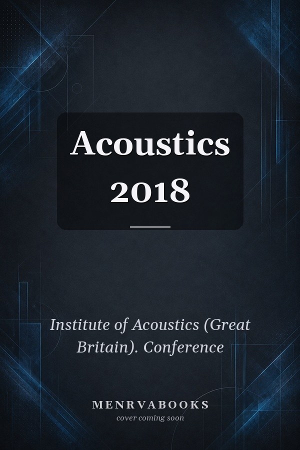 Acoustics 2018 23-24 April 2018, Cardiff