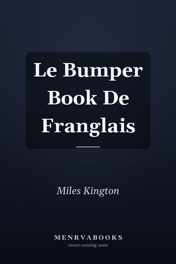 Le Bumper Book De Franglais