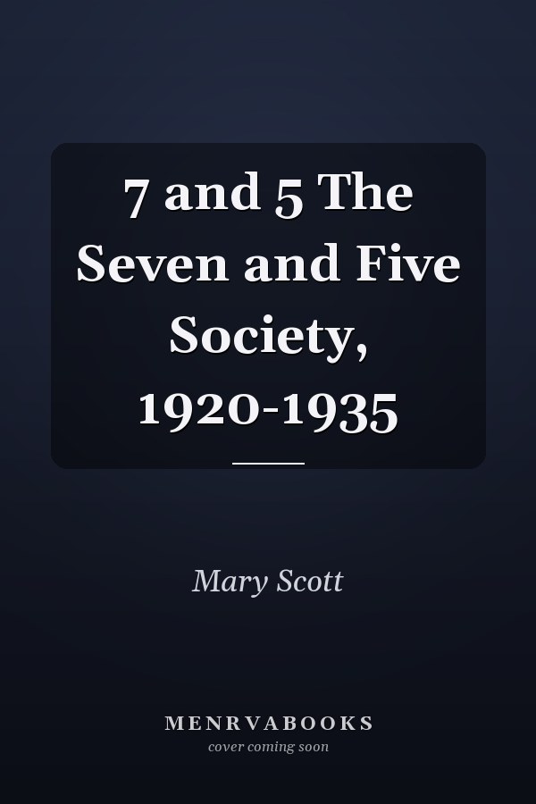 7 and 5 The Seven and Five Society, 1920-1935
