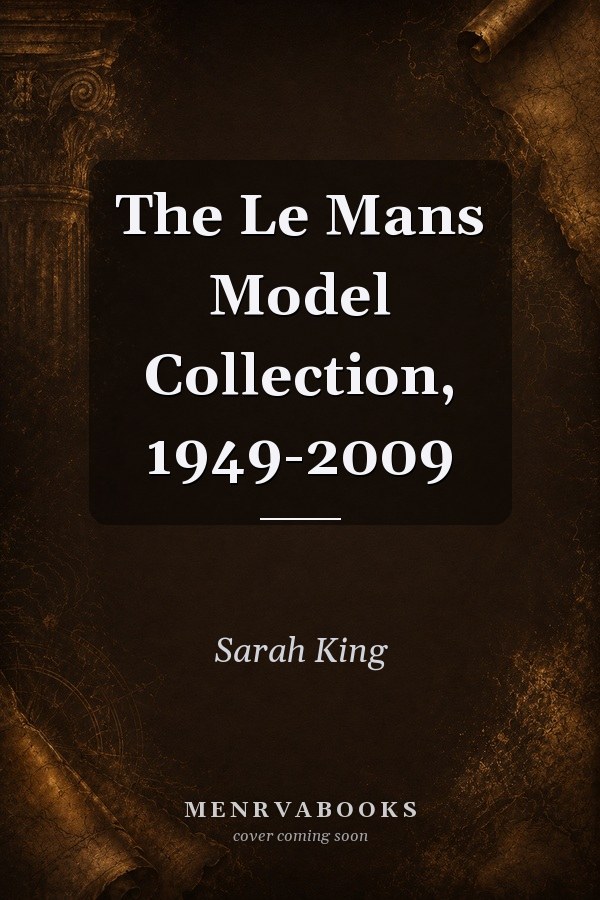The Le Mans Model Collection, 1949-2009