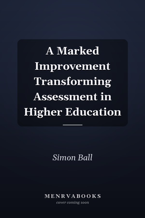 A Marked Improvement Transforming Assessment in Higher Education