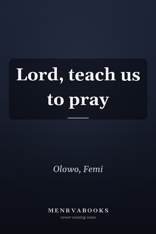 Lord, teach us to pray