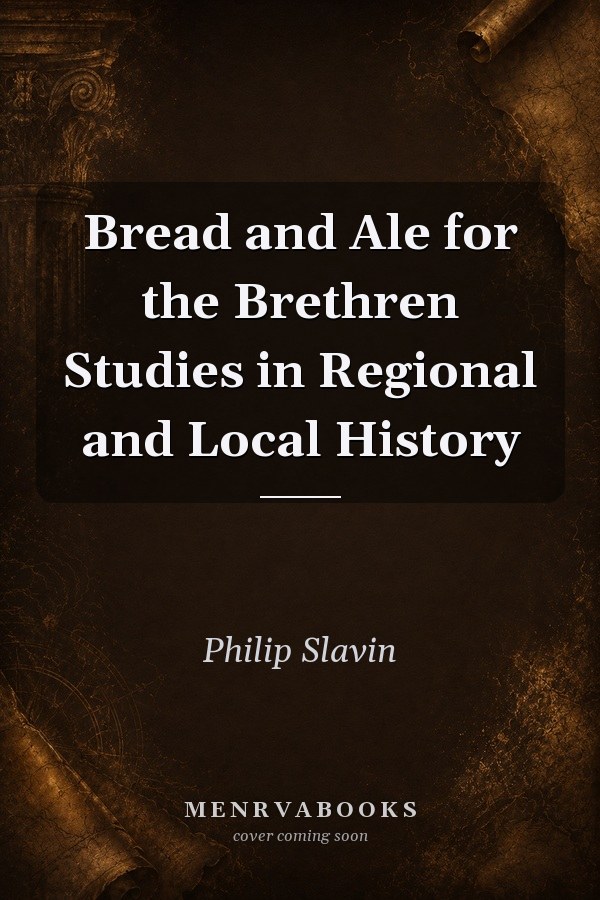 Bread and Ale for the Brethren
            
                Studies in Regional and Local History