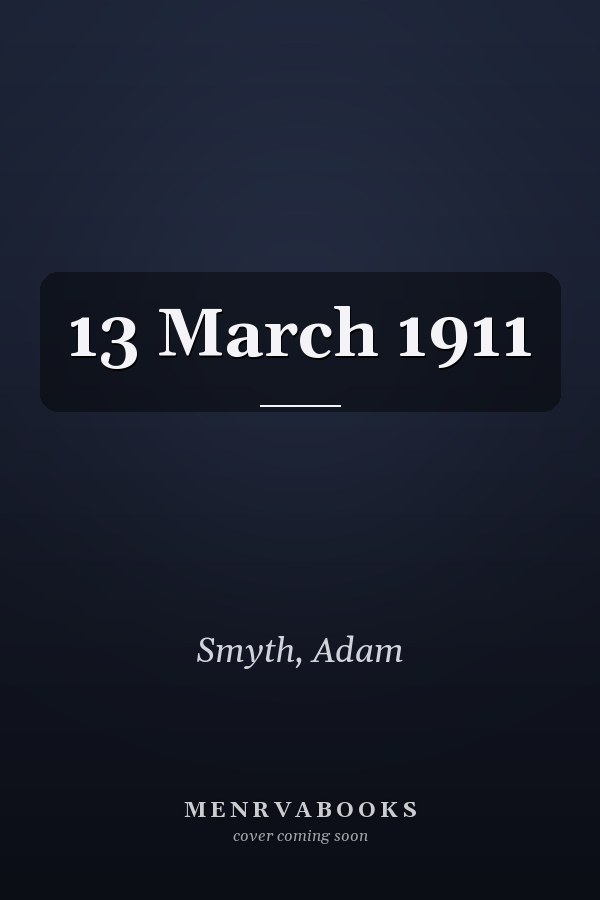 13 March 1911