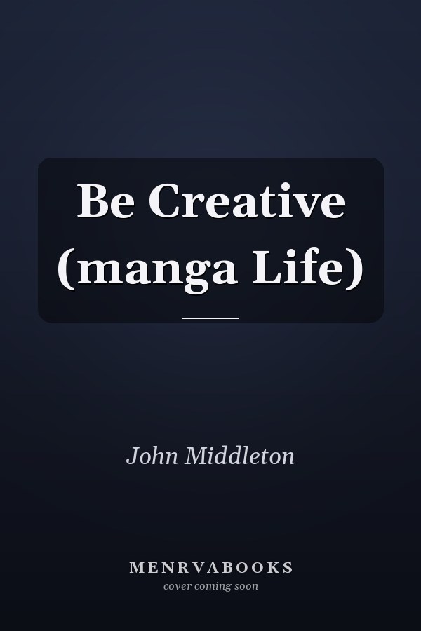 Be Creative (manga Life)