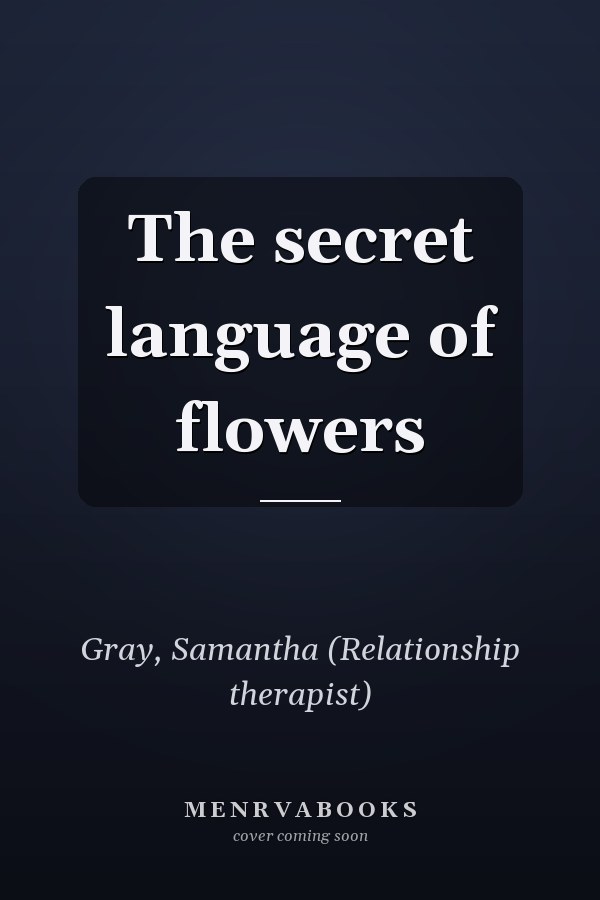 The secret language of flowers