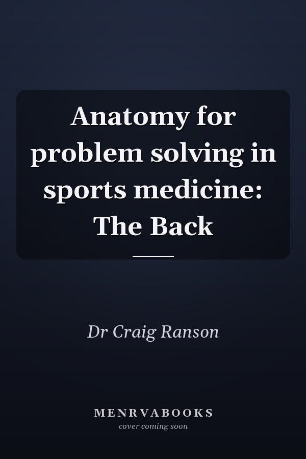 Anatomy for problem solving in sports medicine: The Back