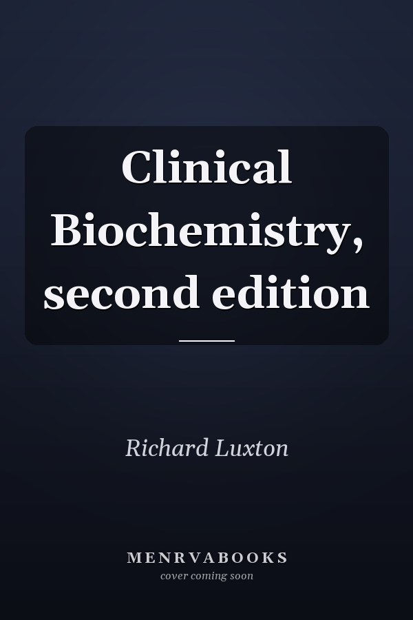 Clinical Biochemistry, second edition