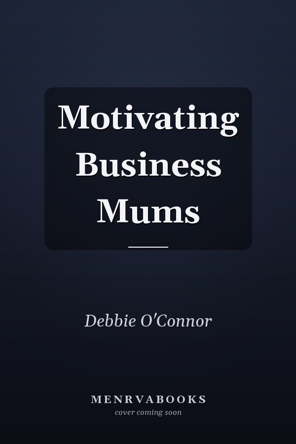 Motivating Business Mums