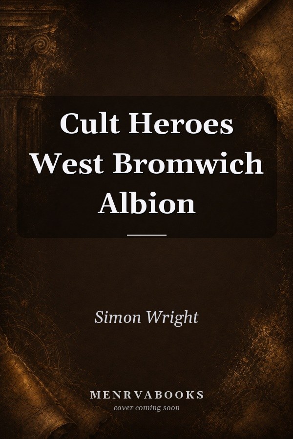 Cult Heroes West Bromwich Albion