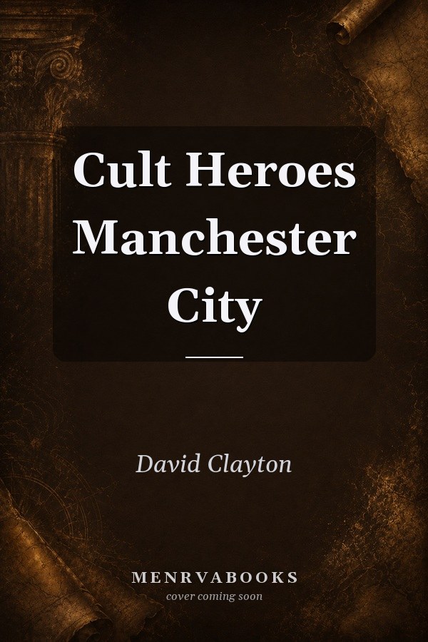 Cult Heroes Manchester City