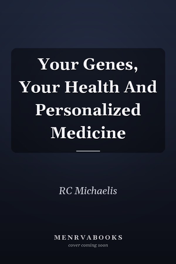 Your Genes, Your Health And Personalized Medicine