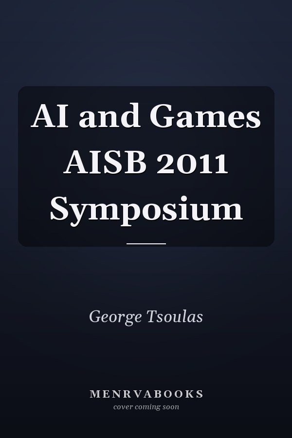 AI and Games AISB 2011 Symposium