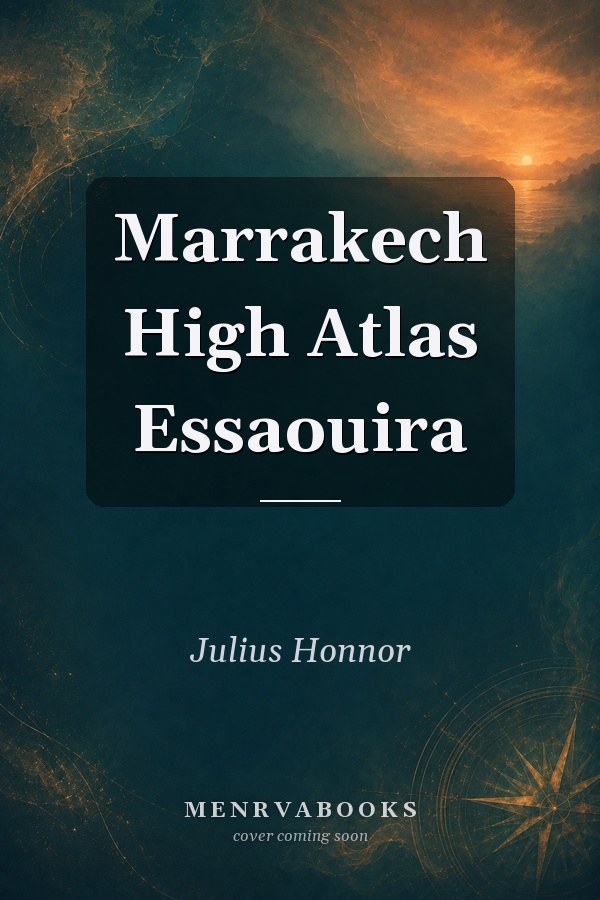 Marrakech High Atlas Essaouira