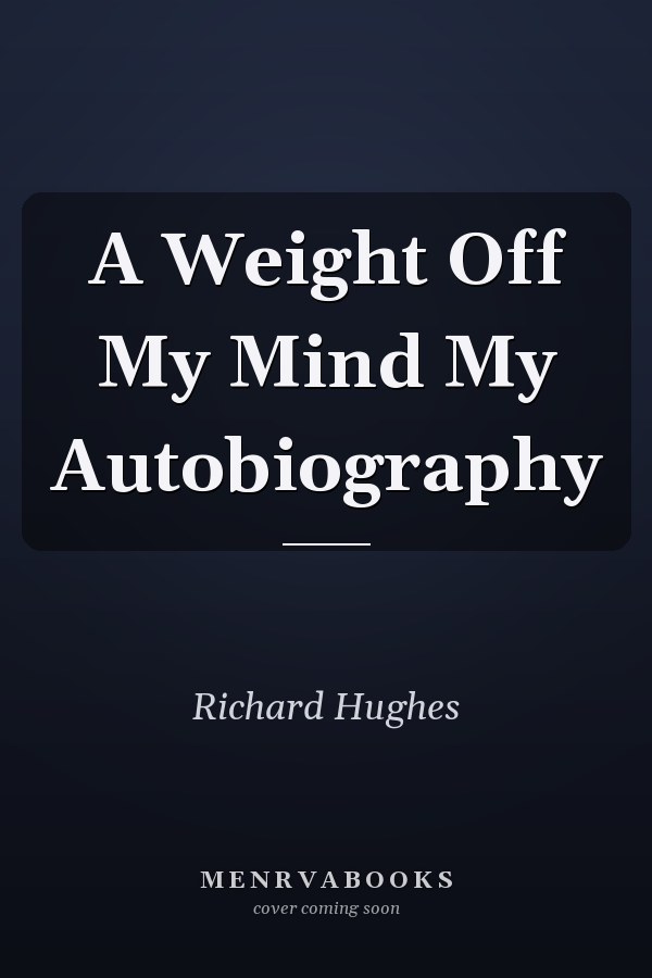 A Weight Off My Mind My Autobiography