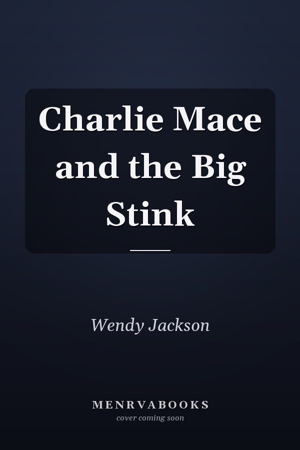 Charlie Mace and the Big Stink